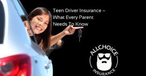 ALLCHOICE Insurance Blog Auto Teen Driver Insurance – What Every Parent Needs To Know